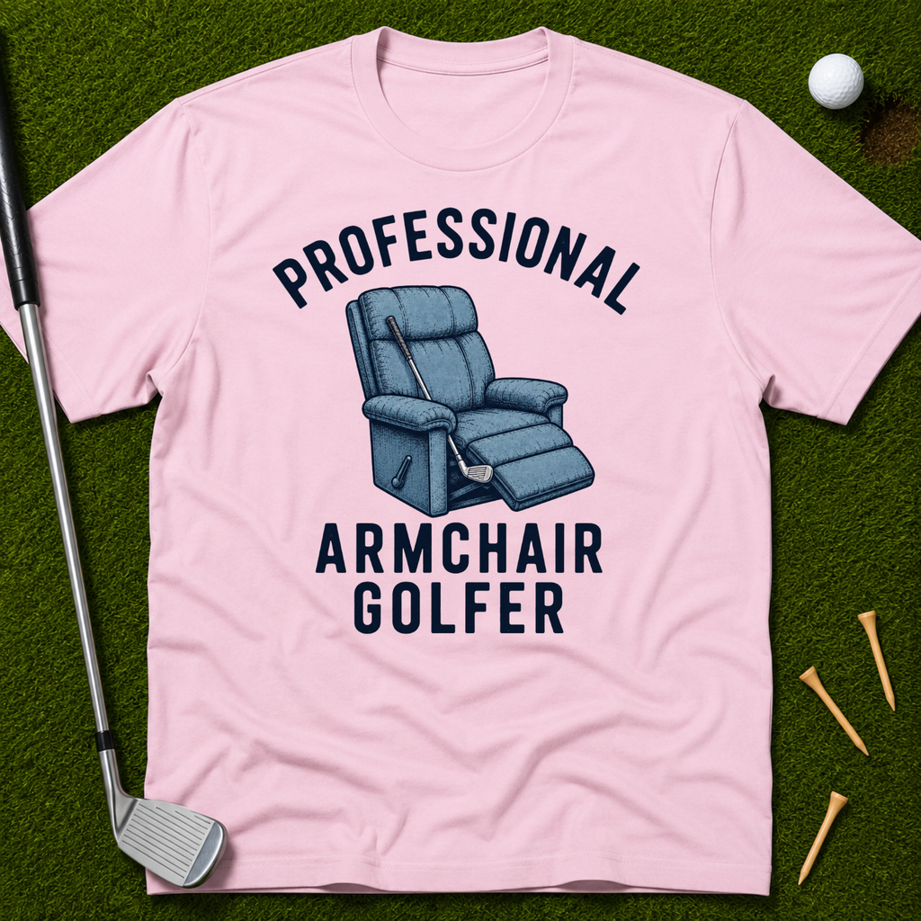 Professional Armchair Golfer T-Shirt