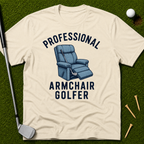 Professional Armchair Golfer T-Shirt