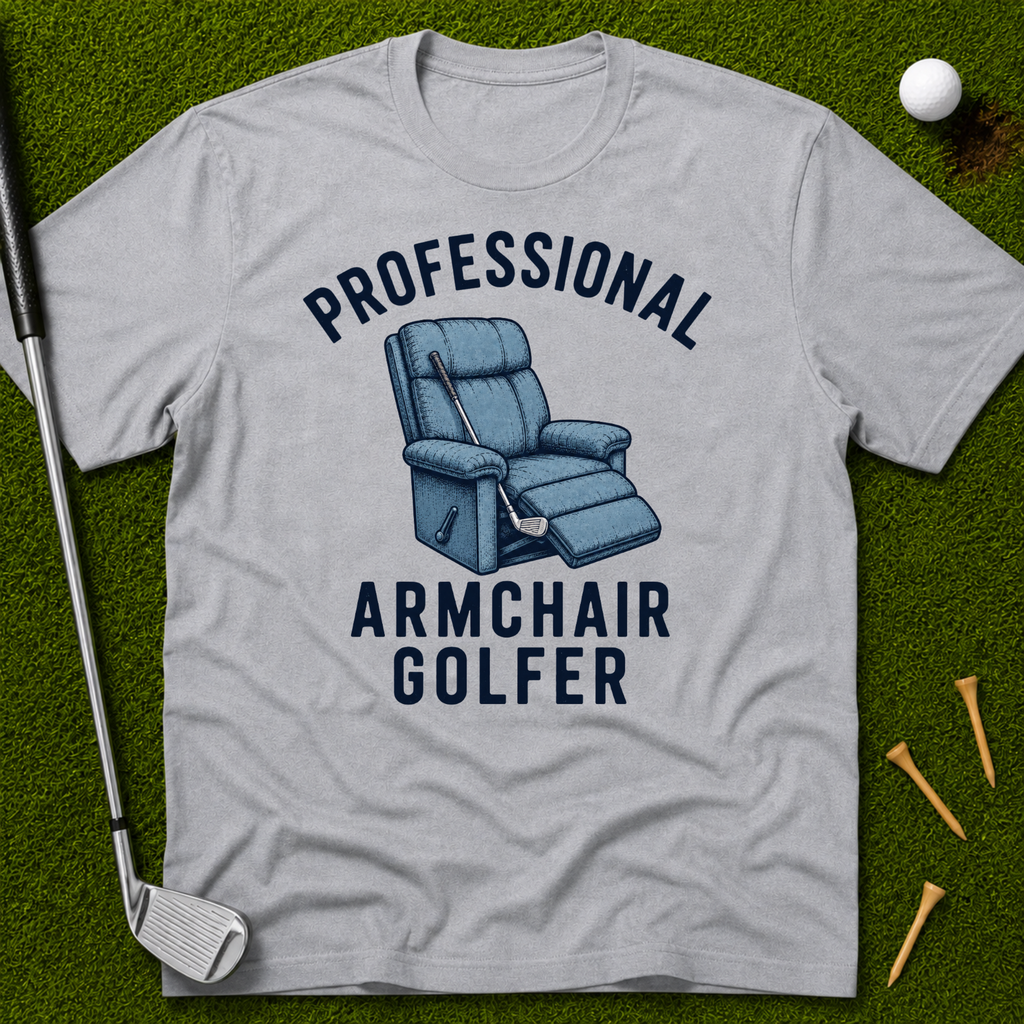 Professional Armchair Golfer T-Shirt