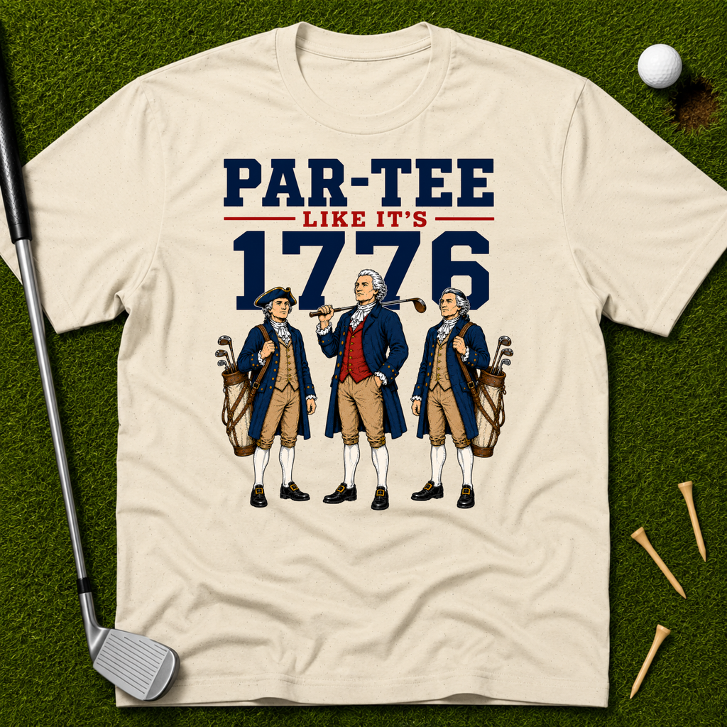 Par-Tee Like It's 1776 T-Shirt