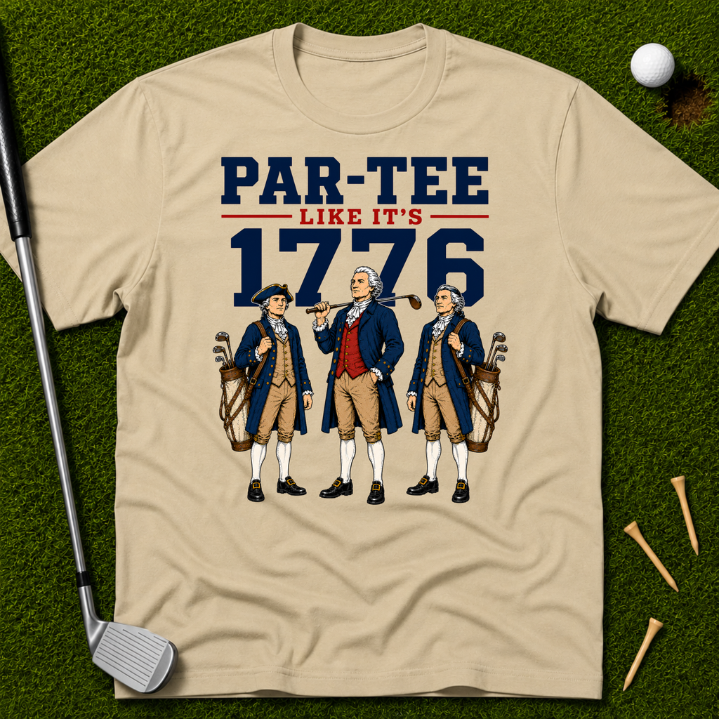 Par-Tee Like It's 1776 T-Shirt