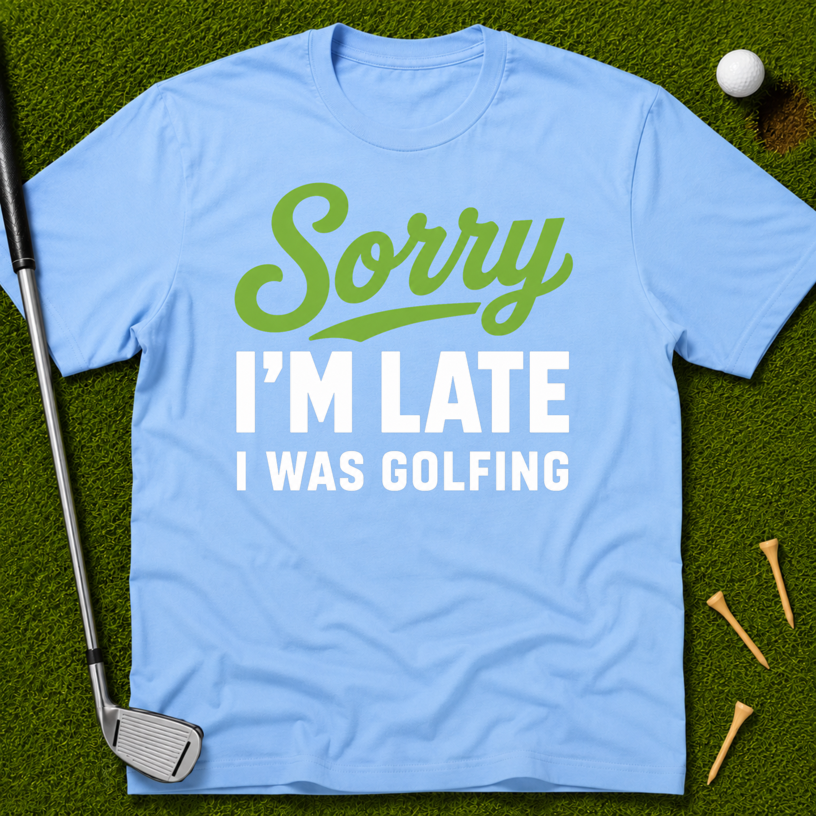 Sorry I'm Late I Was Golfing T-Shirt