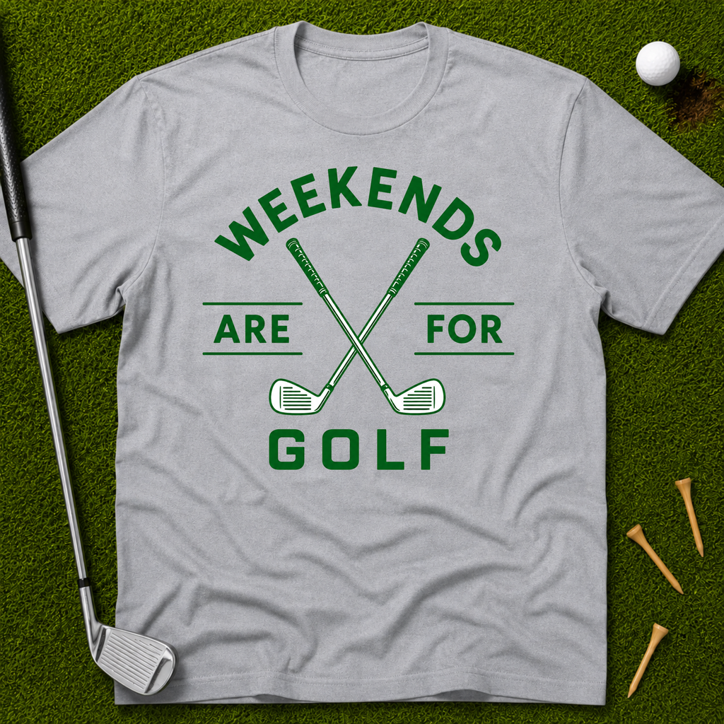Weekends Are For Golf T-Shirt