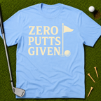 Zero Putts Given T-Shirt