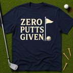 Zero Putts Given T-Shirt