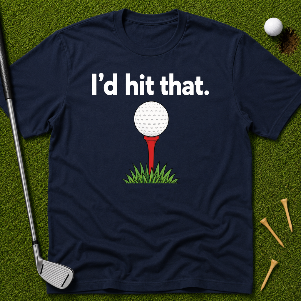 I'd Hit That T-Shirt