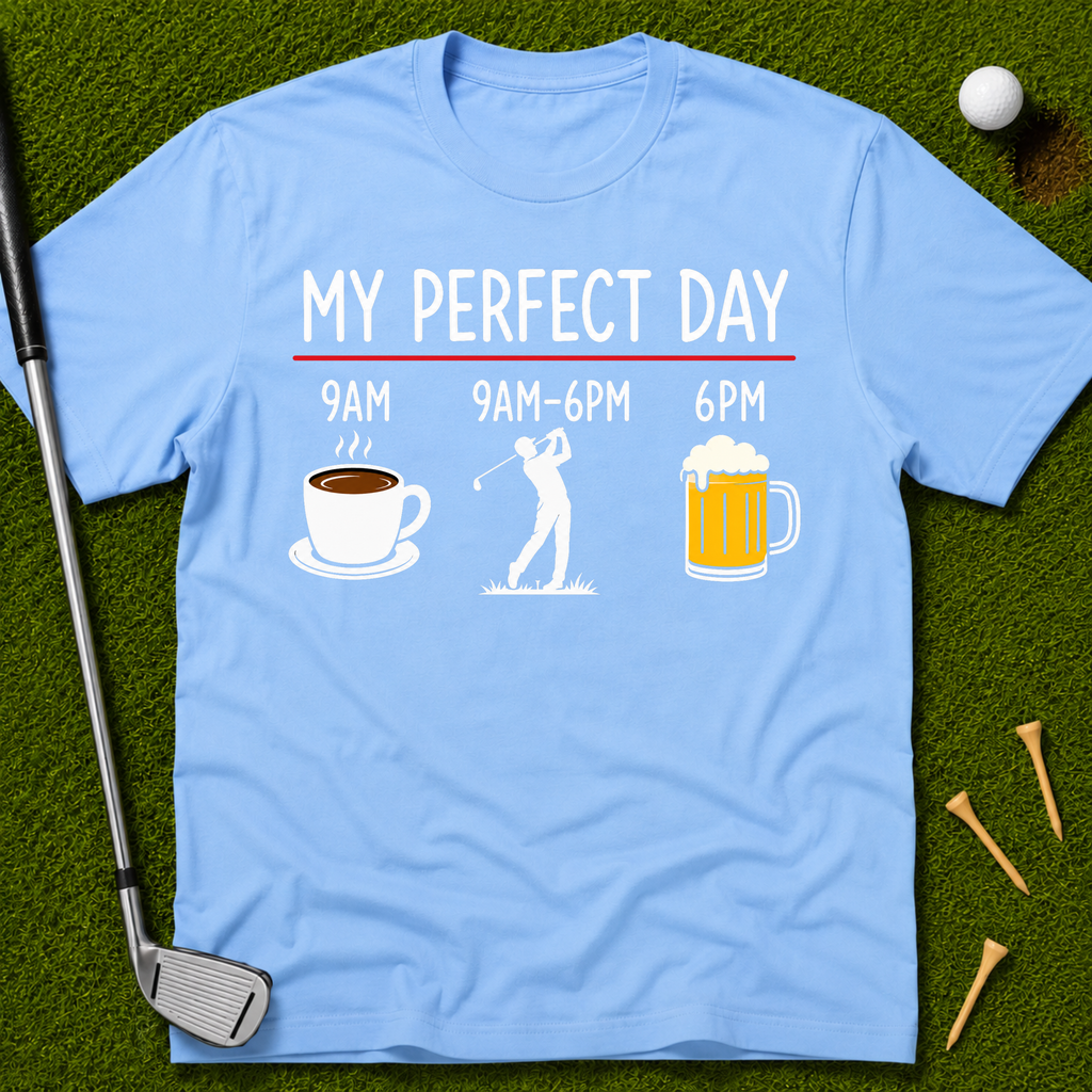 My Perfect Day T-Shirt