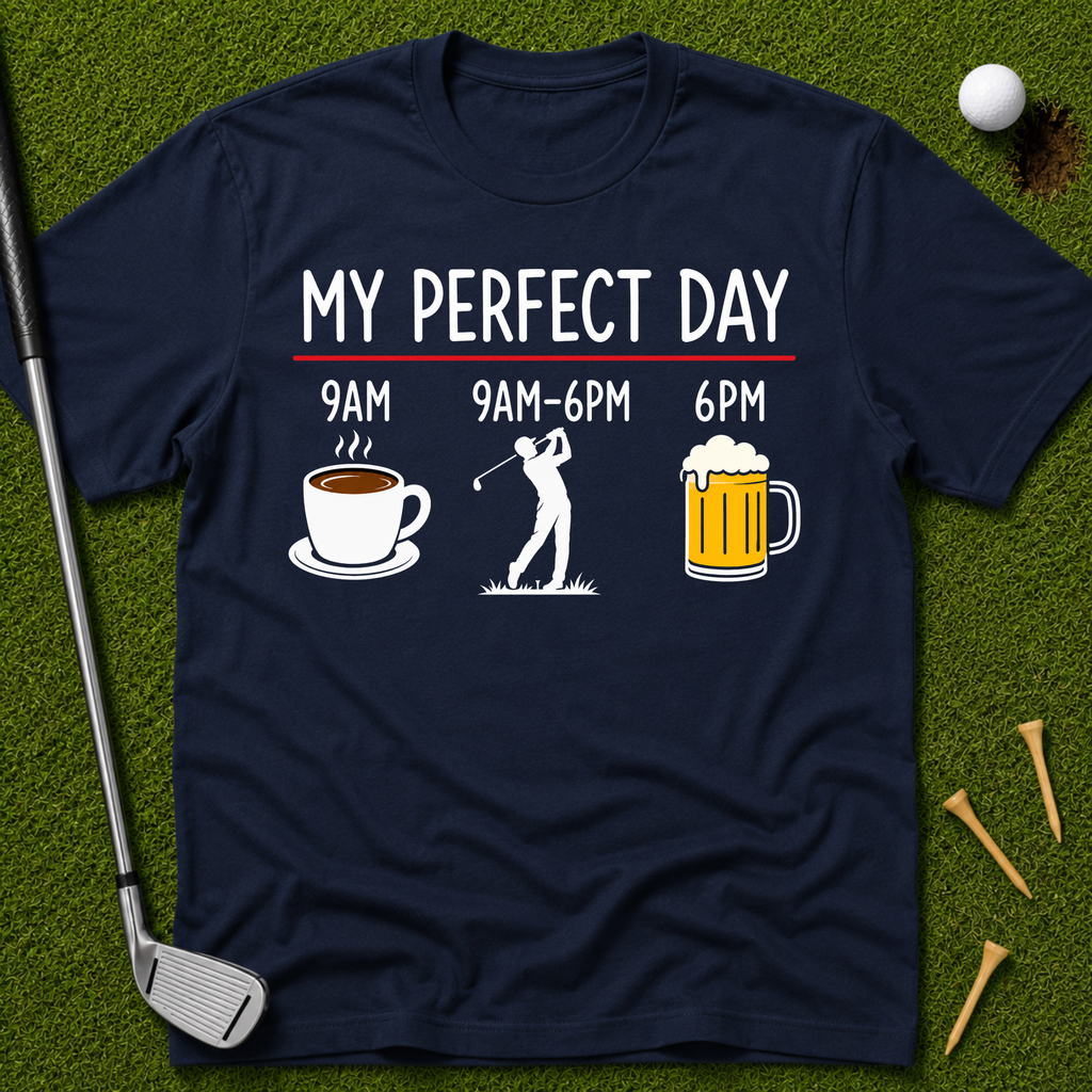 My Perfect Day T-Shirt
