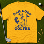 Dam Good Golfer T-Shirt