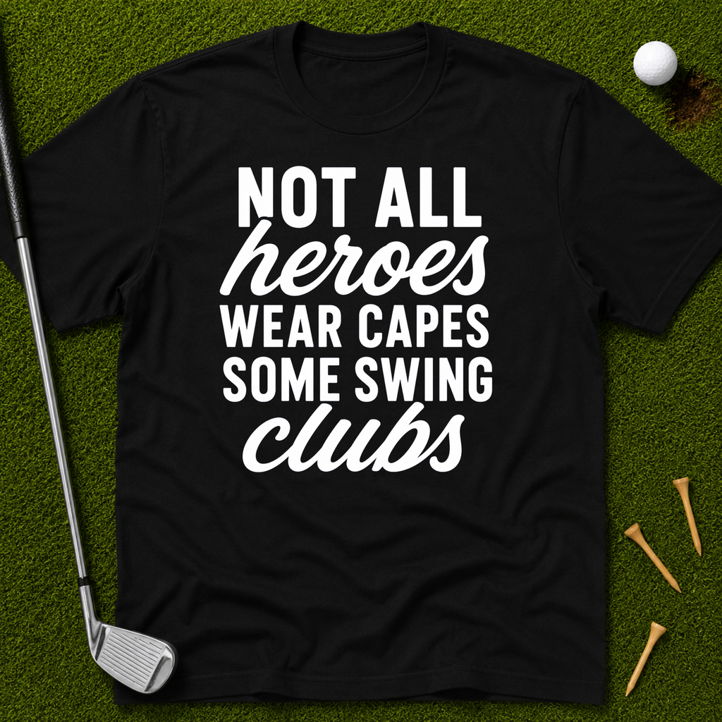 Not All Heroes Wear Capes T-Shirt