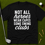 Not All Heroes Wear Capes T-Shirt