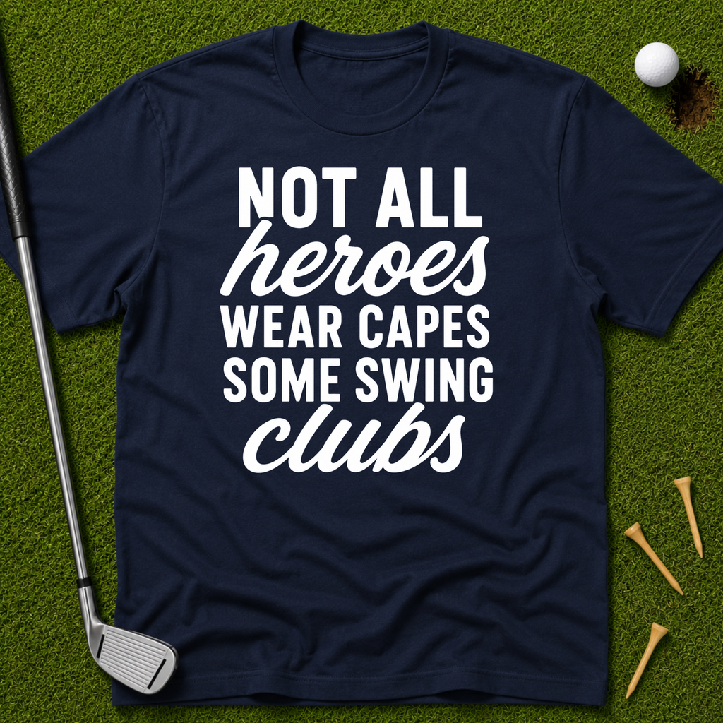 Not All Heroes Wear Capes T-Shirt