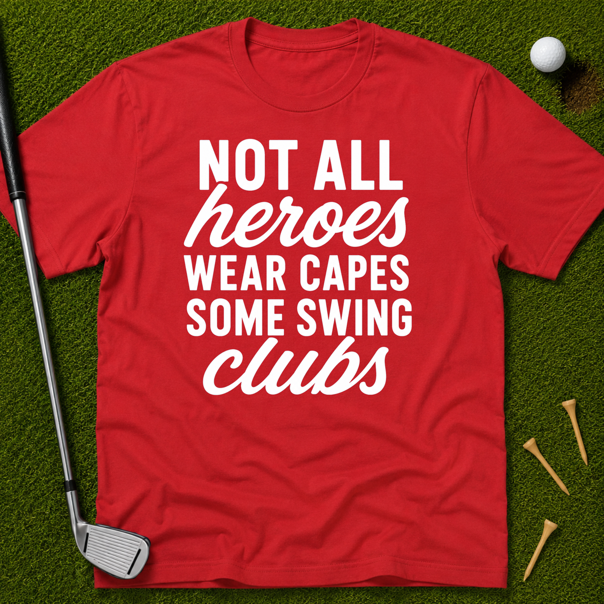 Not All Heroes Wear Capes T-Shirt