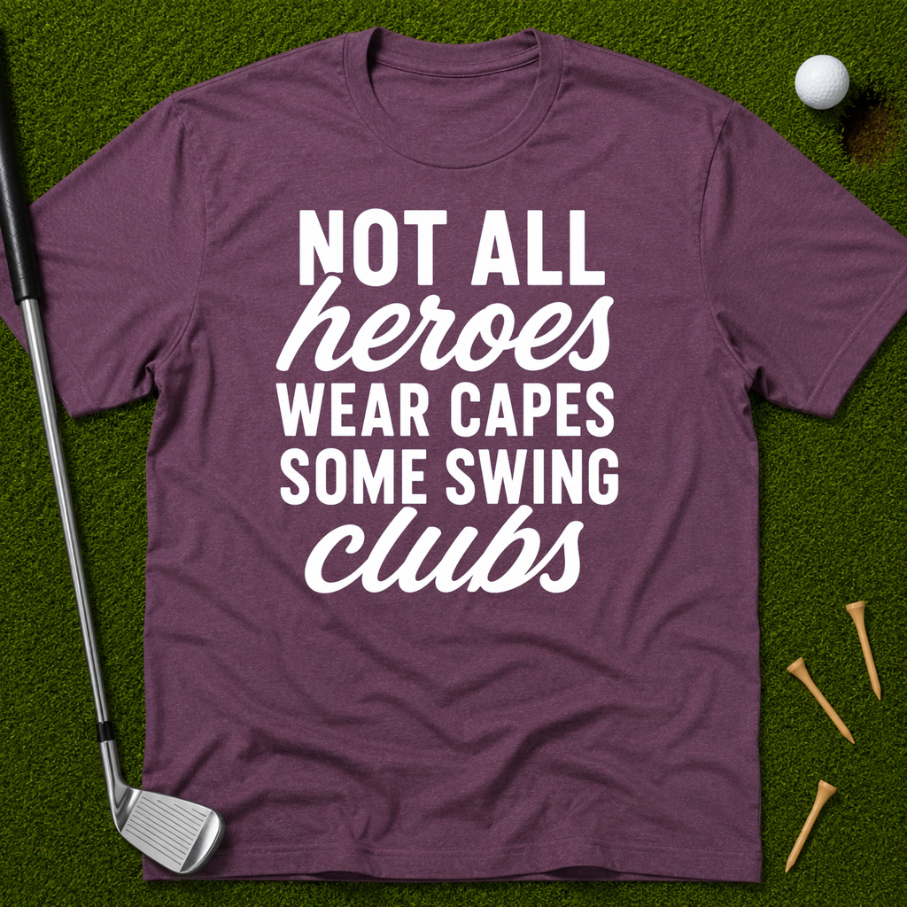 Not All Heroes Wear Capes T-Shirt