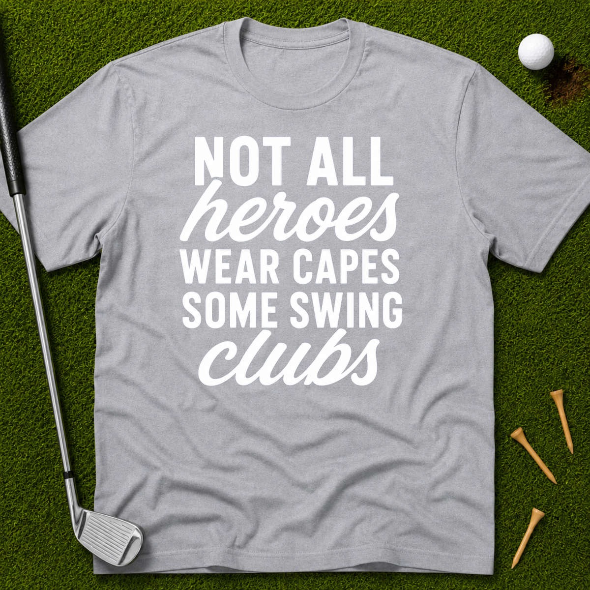 Not All Heroes Wear Capes T-Shirt