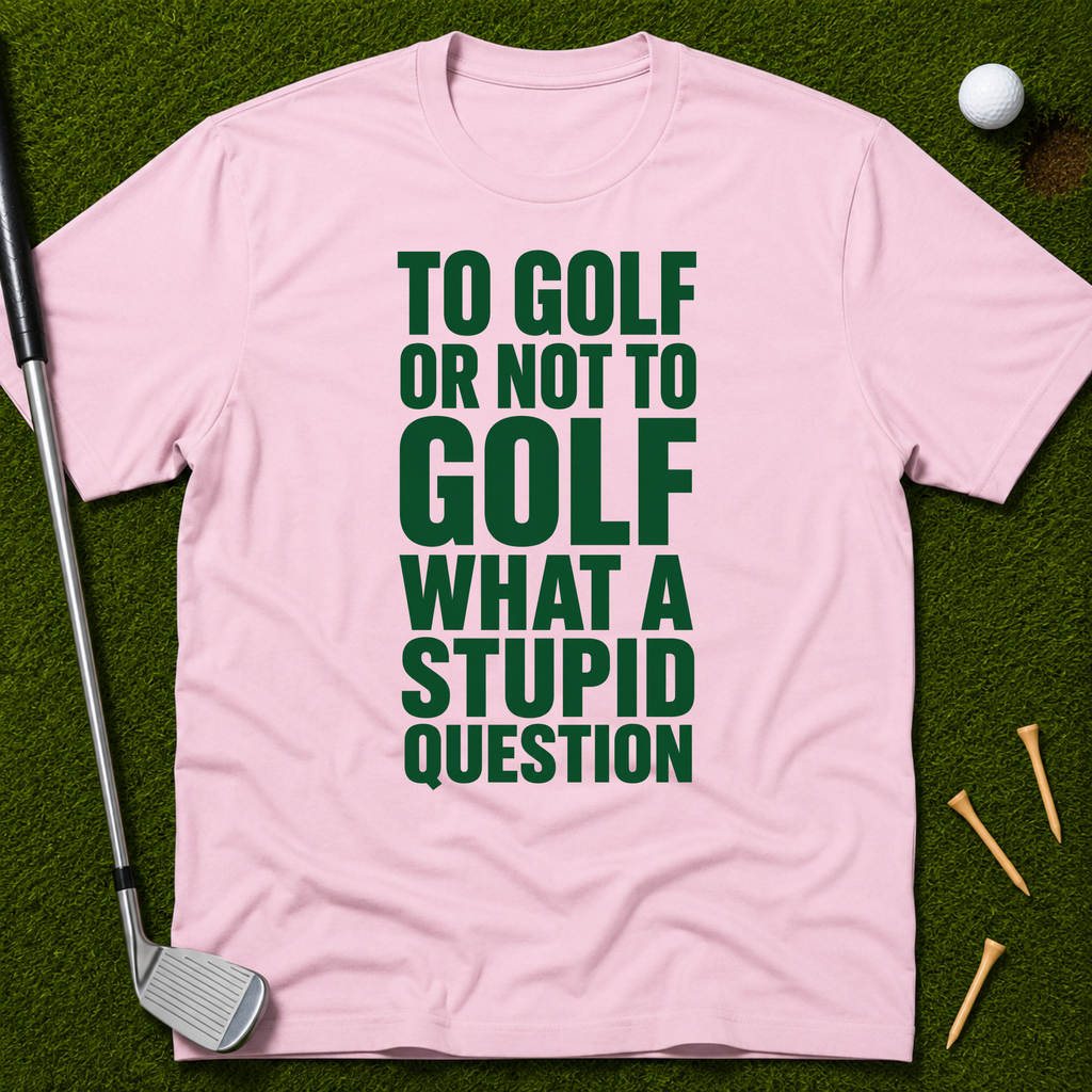 To Golf Or Not To Golf T-Shirt