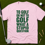 To Golf Or Not To Golf T-Shirt