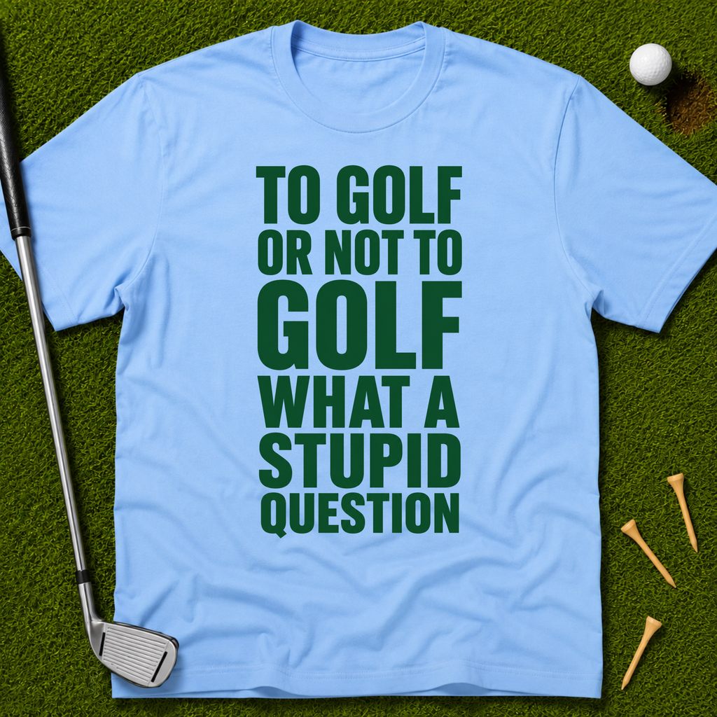 To Golf Or Not To Golf T-Shirt