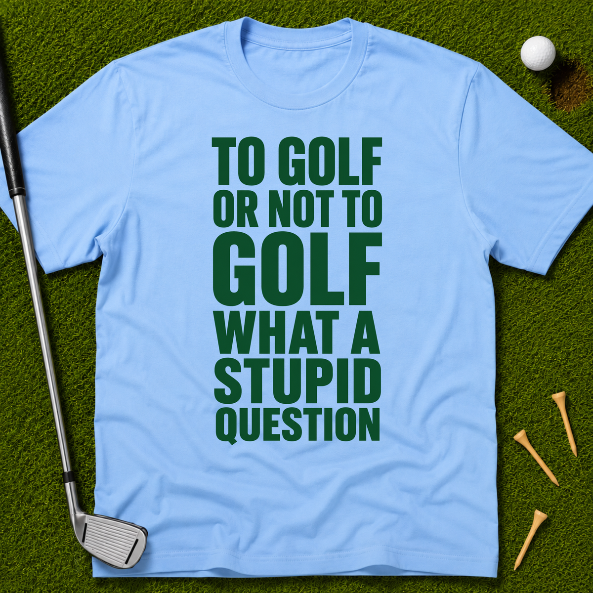 To Golf Or Not To Golf T-Shirt
