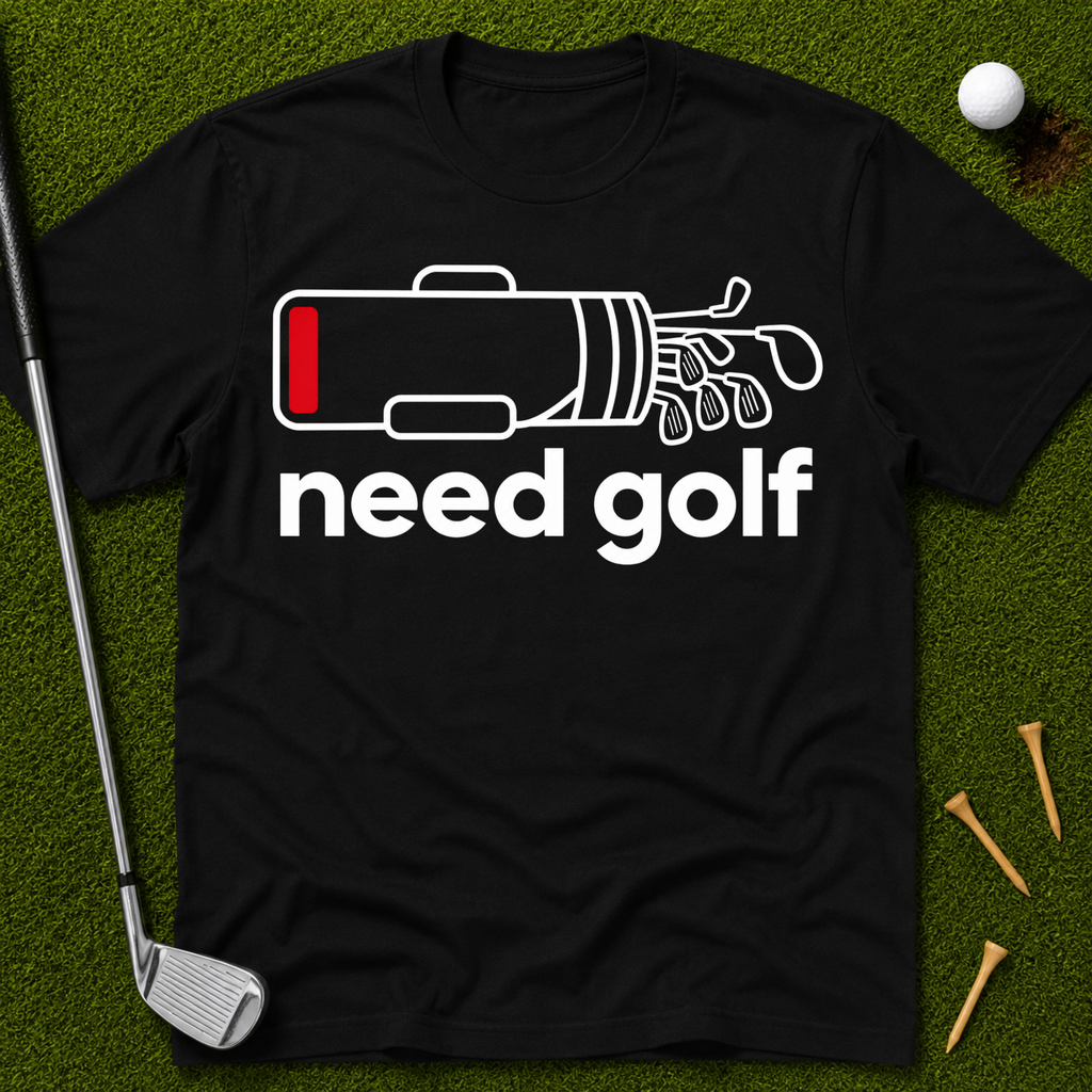 Need Golf T-Shirt