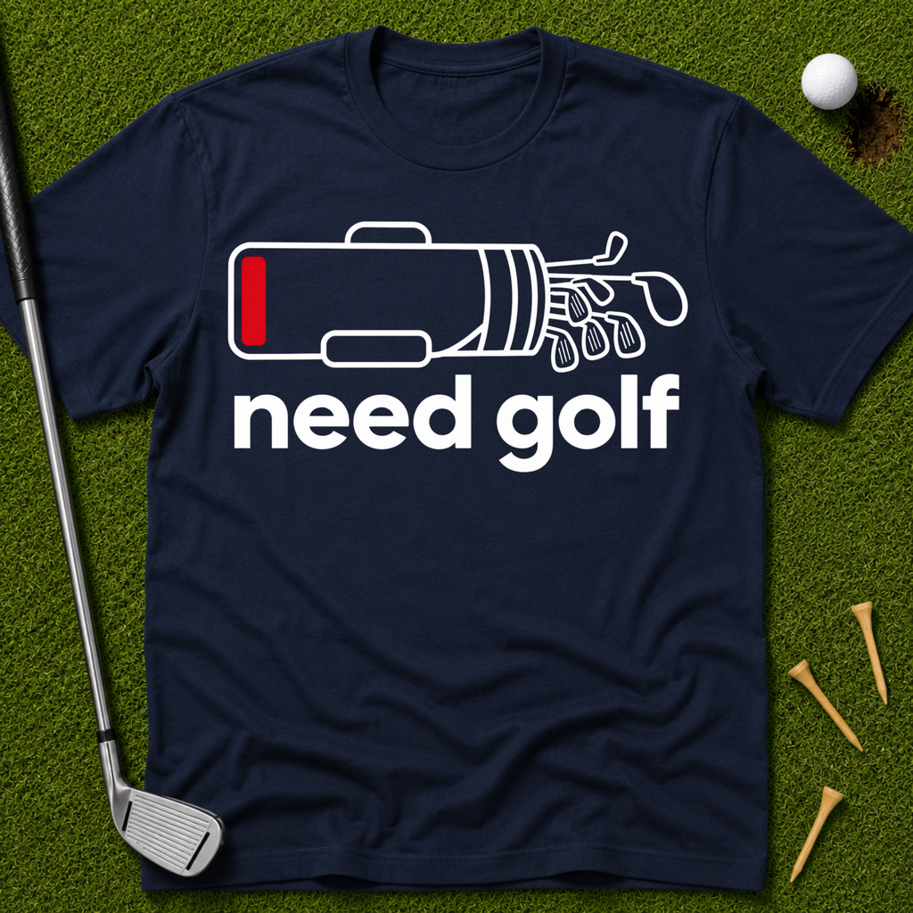 Need Golf T-Shirt