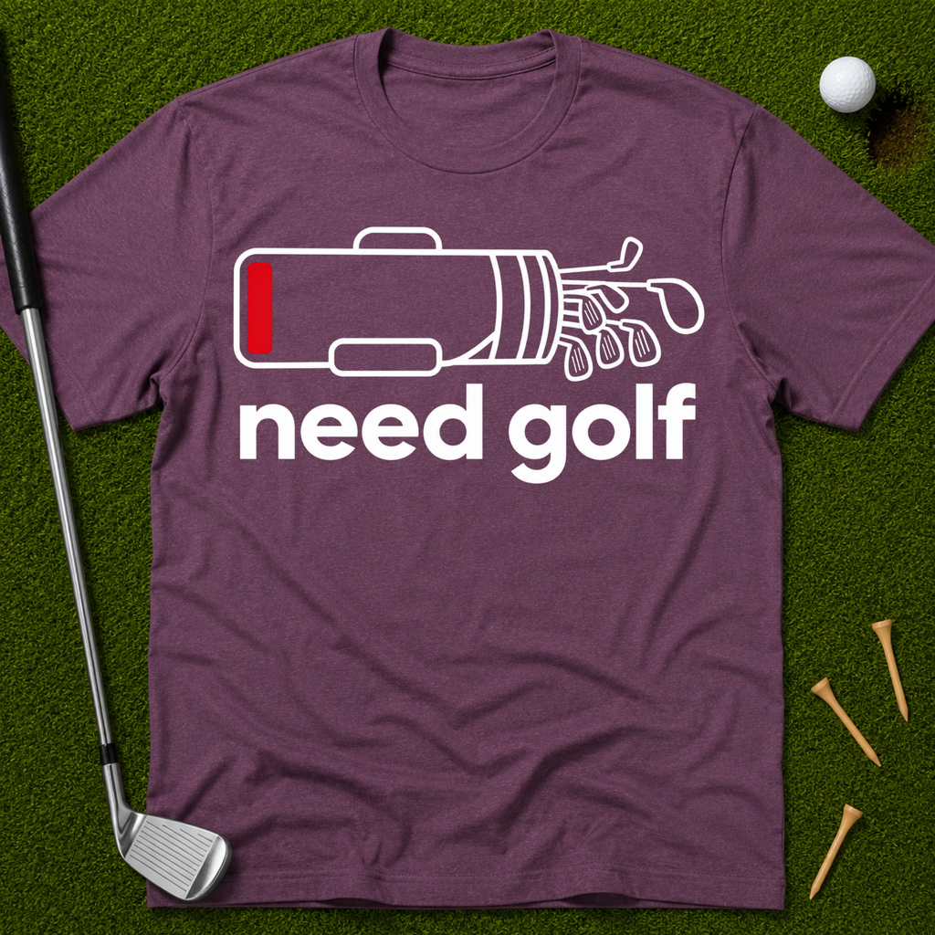 Need Golf T-Shirt