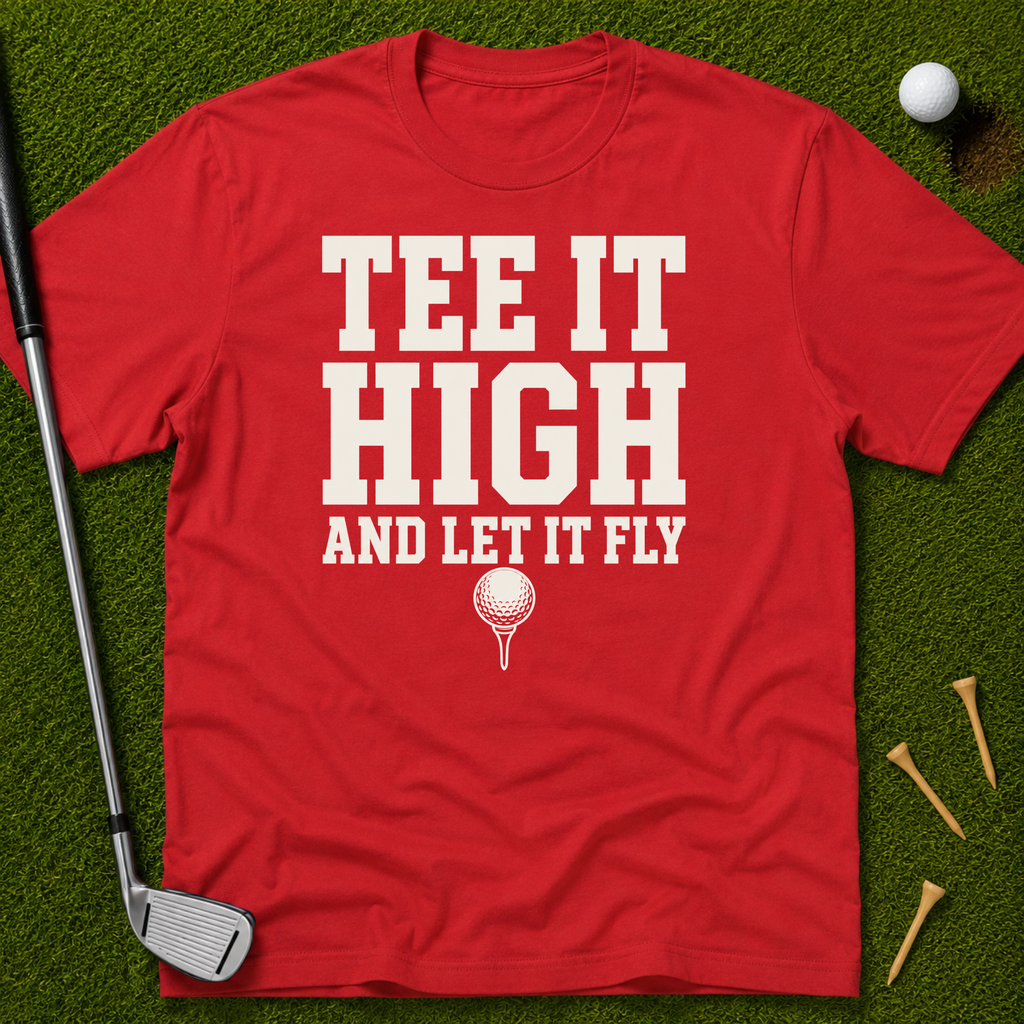 Tee It High And Let It Fly T-Shirt