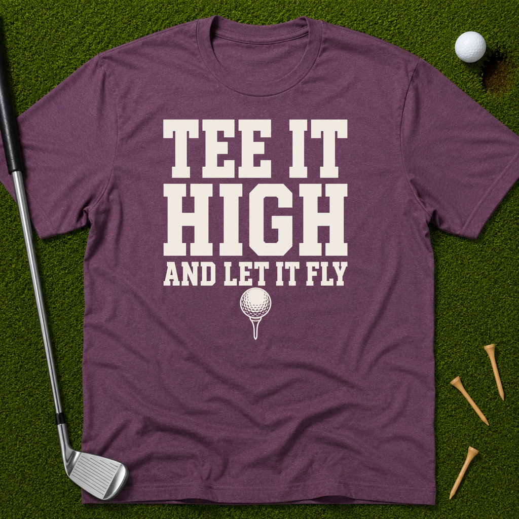 Tee It High And Let It Fly T-Shirt