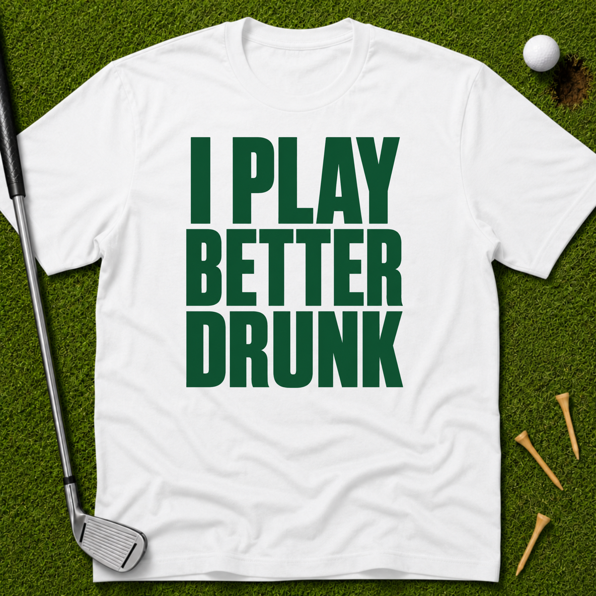 I Play Better Drunk T-Shirt