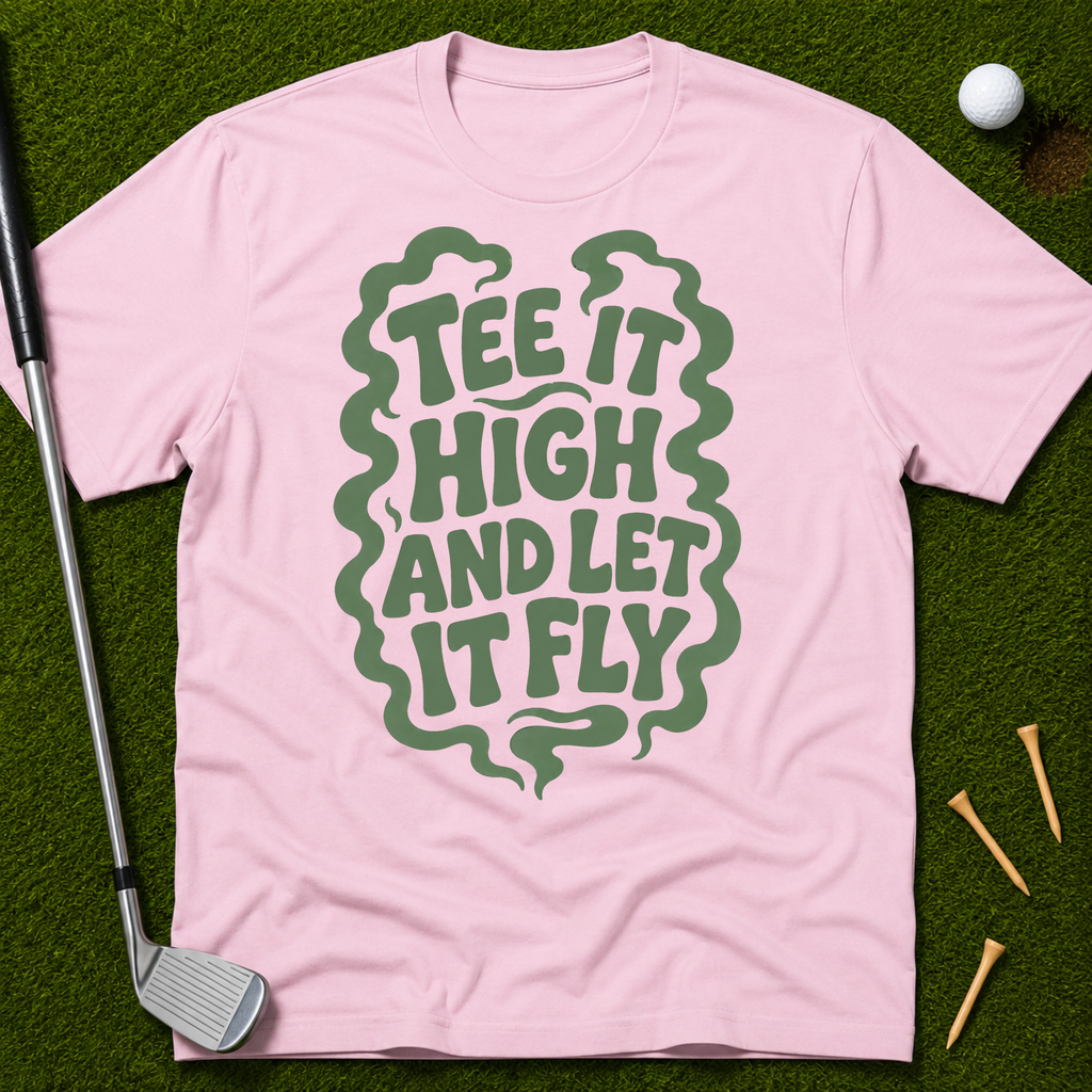 Tee It High And Let It Fly T-Shirt