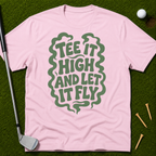 Tee It High And Let It Fly T-Shirt