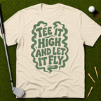 Tee It High And Let It Fly T-Shirt