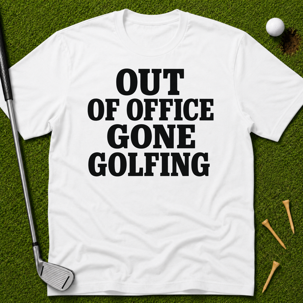 Out Of Office Gone Golfing T-Shirt
