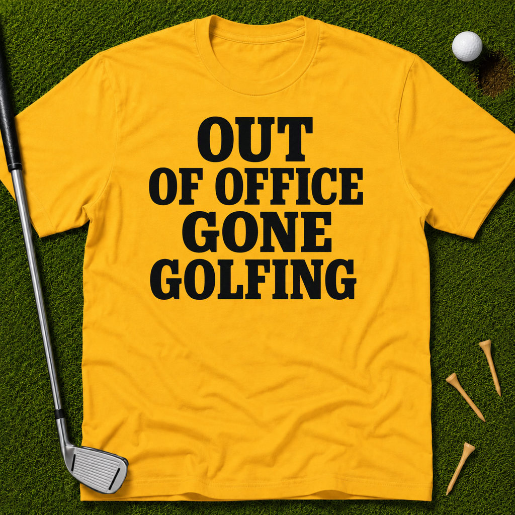 Out Of Office Gone Golfing T-Shirt