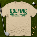 Golfing: Cheaper Than Therapy T-Shirt
