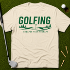 Golfing: Cheaper Than Therapy T-Shirt