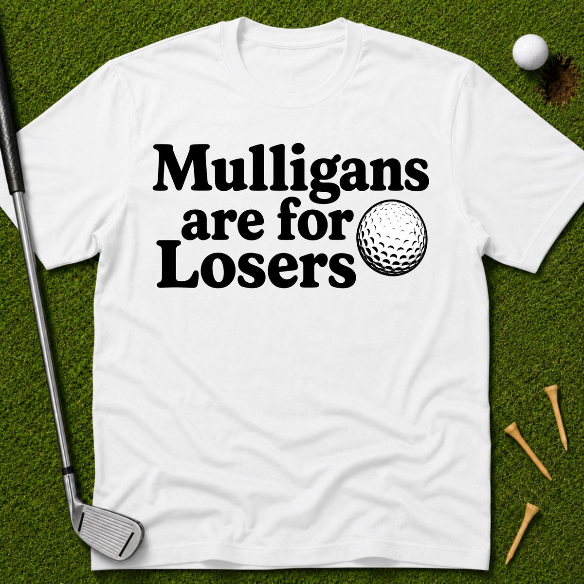 Mulligans Are For Losers T-Shirt