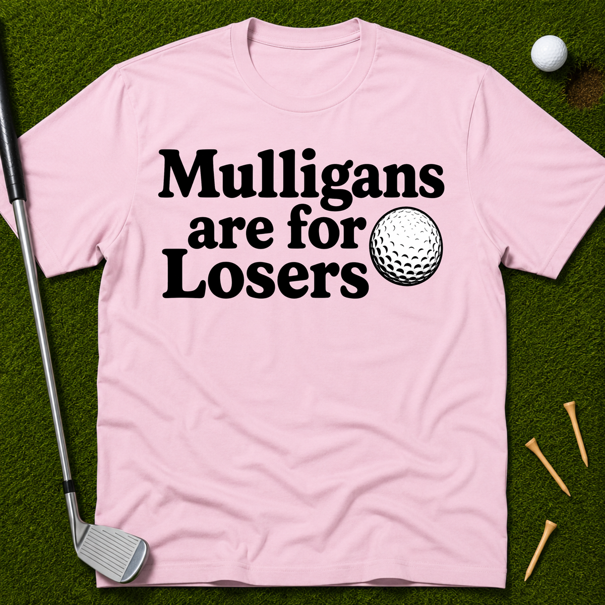 Mulligans Are For Losers T-Shirt