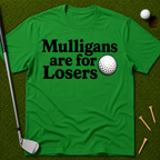 Mulligans Are For Losers T-Shirt