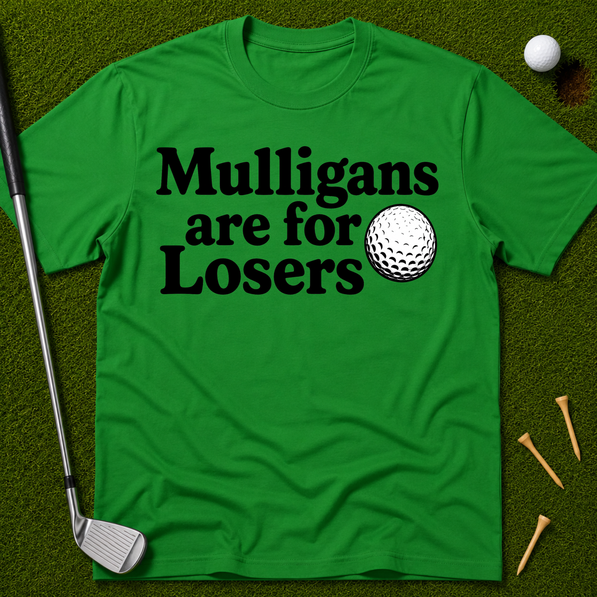 Mulligans Are For Losers T-Shirt