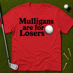 Mulligans Are For Losers T-Shirt
