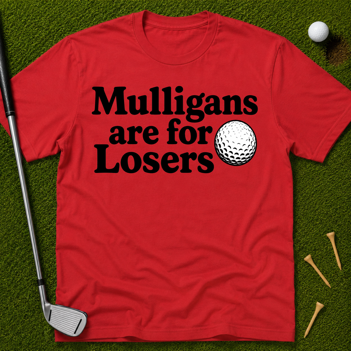 Mulligans Are For Losers T-Shirt
