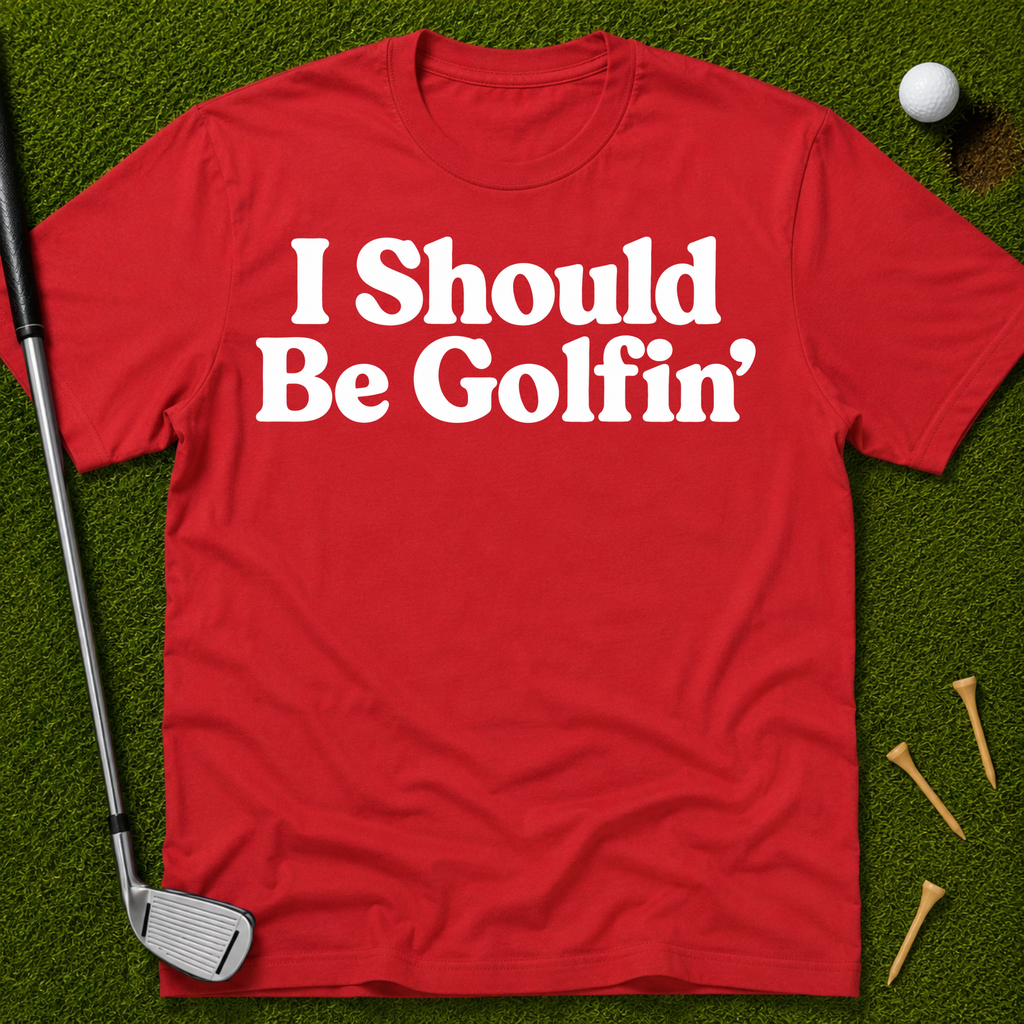 I Should Be Golfin' T-Shirt