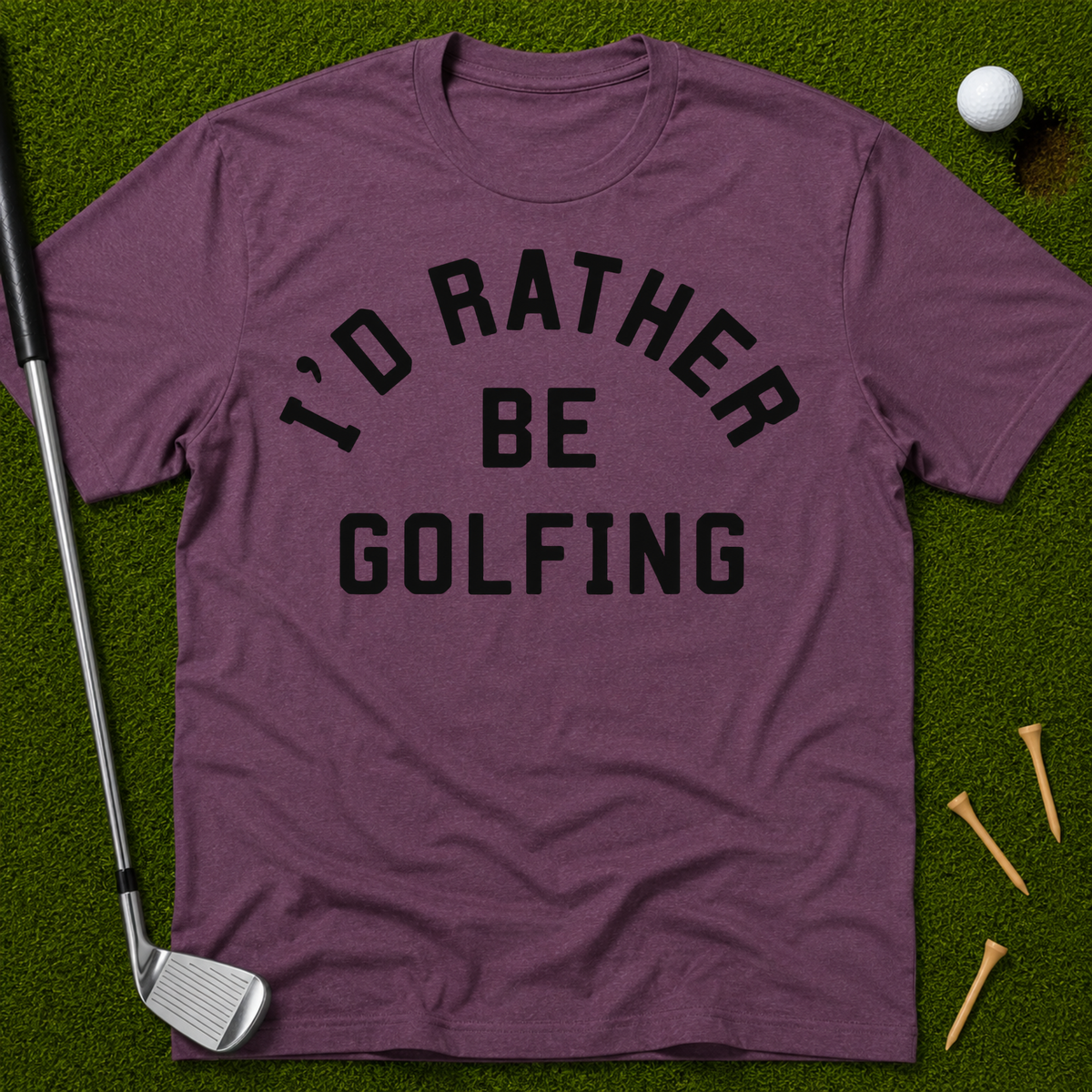 I'd Rather Be Golfing T-Shirt